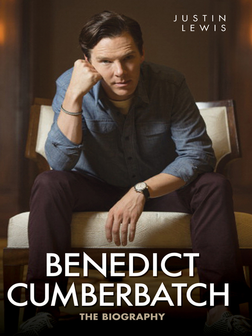 Title details for Benedict Cumberbatch by Justin Lewis - Available